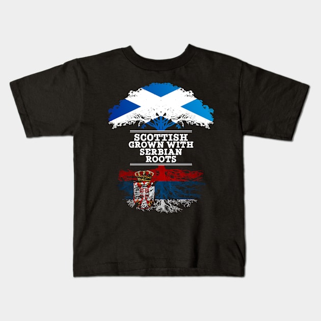 Scottish Grown With Serbian Roots - Gift for Serbian With Roots From Serbia Kids T-Shirt by Country Flags